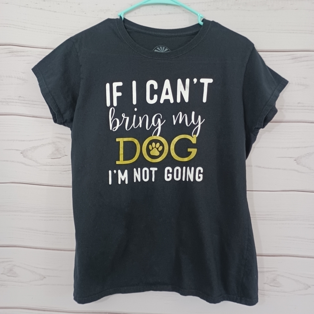 Lost Creek Outfitters If I Can't Bring My Dog Comedy Funny Humor T-shirt Top